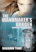 The Wandmaker's Burden: Elfdreams of Parallan III