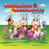 CLAUDINE & CLAUDETTE: A BUG STORY