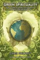 Green Spirituality: One Answer to Global Environmental Problems and World Poverty