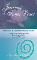 Journey Into Inner Peace: Relaxation and Meditation Healing Rituals