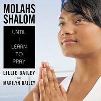 Molahs Shalom: Until I Learn To Pray