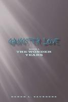 Gangster Love: Book 1 the Wonder Years
