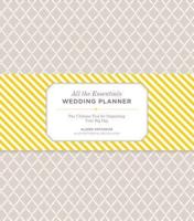 All the Essentials Wedding Planner: The Ultimate Tools for Organizing Your Big Day