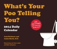 What's Your Poo Telling You 2014 Daily Calendar