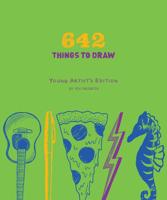 642 Things to Draw: Young Artist`s Edition