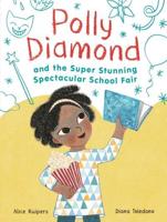 Polly Diamond and the Super, Stunning, Spectacular School Fair