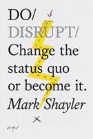 Do Disrupt