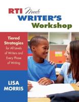 RTI Meets Writer's Workshop: Tiered Strategies for All Levels of Writers and Every Phase of Writing