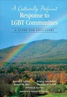 A Culturally Proficient Response to LGBT Communities: A Guide for Educators