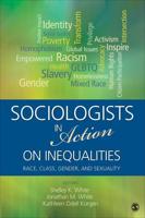 Sociologists in Action on Inequalities: Race, Class, Gender,  and Sexuality