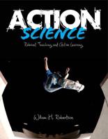 Action Science: Relevant Teaching and Active Learning