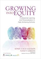Growing Into Equity: Professional Learning and Personalization in High-Achieving Schools
