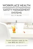 Workplace Health and Safety Management Systems: D.I.y Guide