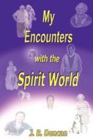 My Encounters with the Spirit World