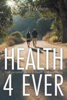Health 4 Ever: Your Personal Guide to Health and Wellbeing