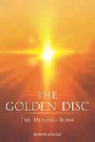 The Golden Disc: The Healing Bomb