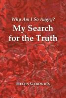 Why Am I so Angry?: My Search for the Truth