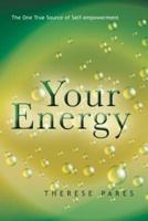 Your Energy: The True Source of Self-Empowerment