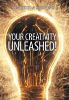 Your Creativity Unleashed!: Amplify Your Wealth and Revitalize Your Creative Juices