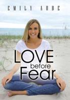 Love Before Fear