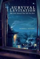Survival Levitation: The Little Manual That Tells You How
