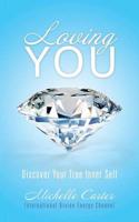 Loving You: Discover Your True Inner Self