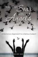 You Can Soar with Angels: A Humorous Approach to a Serious Subject