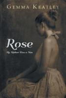 Rose: My Mother Was a Nun