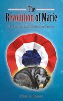 The Revolution of Marie: How a Past Life Informs the Present