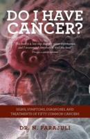 Do I Have Cancer?: Signs, Symptoms, Diagnoses, and Treatments of Fifty Common Cancers