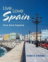 Live  Love  Spain: Vive Ama Espana