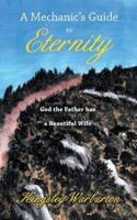 A Mechanic's Guide to Eternity: God the Father has a Beautiful Wife