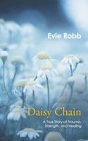 Daisy Chain: A True Story of Trauma, Strength, and Healing