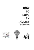 How to Love an Addict