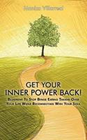 Get Your Inner Power Back!: Blueprint to Stop Binge Eating Taking Over Your Life While Reconnecting with Your Soul