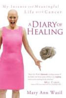 A Diary of Healing: My Intense and Meaningful Life with Cancer