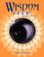 Wisdom Seed: Imaginings All Too Real