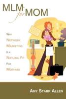 MLM for Mom: Why Network Marketing Is a Natural Fit for Mothers