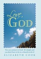 Love, God: Real Experiences with God, Jesus, the Virgin Mary and the Holy Spirit