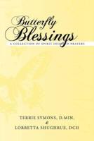 Butterfly Blessings: A Collection of Spirit Inspired Prayers