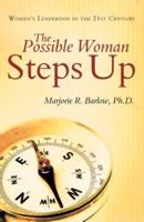 The Possible Woman Steps Up: Women's Leadership in the 21st Century