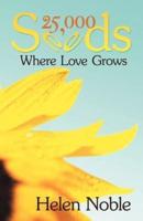 25,000 Seeds: Where Love Grows
