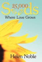 25,000 Seeds: Where Love Grows