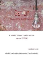 Get Lit: A 12-Week Course in Literacy (and Life) Through Poetry Teacher's Curriculum