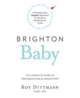 Brighton Baby a Revolutionary Organic Approach to Having an Extraordinary Child