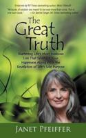 The Great Truth: Shattering Life's Most Insidious Lies That Sabotage Your Happieness