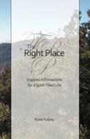 The Right Place: Inspired Affirmations for a Spirit-Filled Life