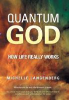 Quantum God: How Life Really Works
