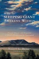 When the Sleeping Giant Awakens Within: Personal Memoirs and Perspectives of Miracles, Wonders, and the Supernatural