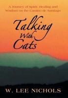 Talking with Cats: A Journey of Spirit, Healing and Wisdom on the Camino de Santiago